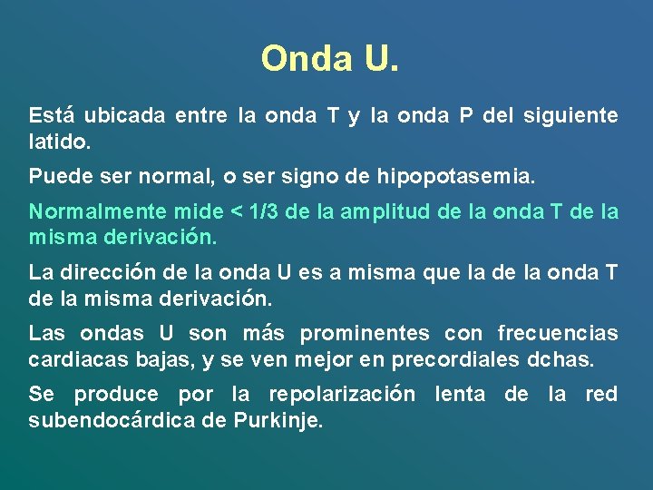 Onda U. Está ubicada entre la onda T y la onda P del siguiente