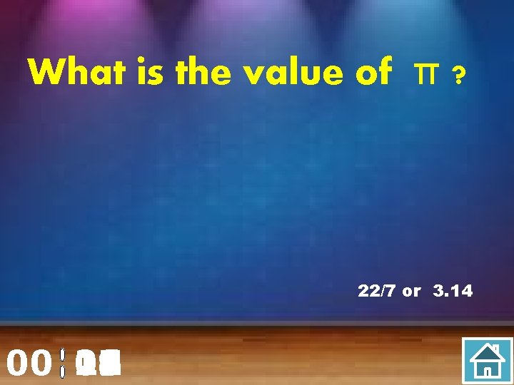 What is the value of π ? 22/7 or 3. 14 00 20 00