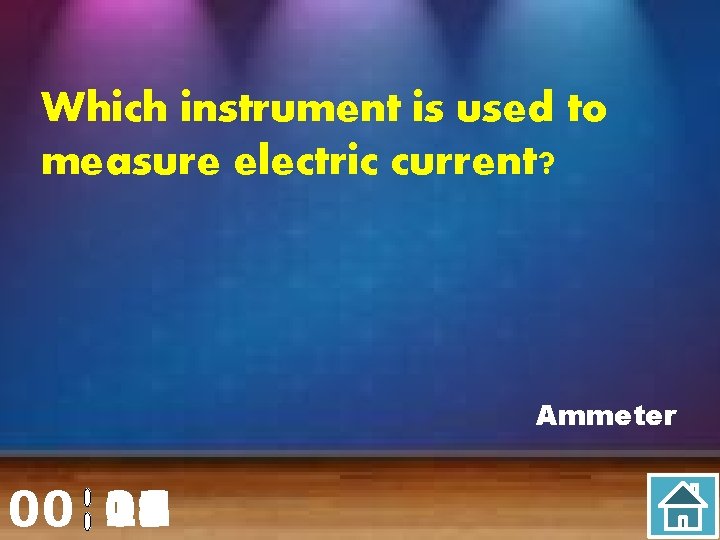 Which instrument is used to measure electric current? Ammeter 00 20 00 01 02