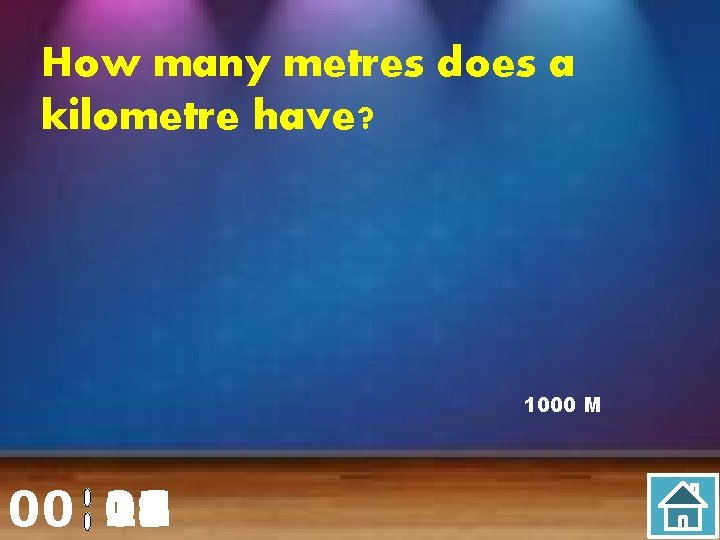 How many metres does a kilometre have? 1000 M 00 20 00 01 02