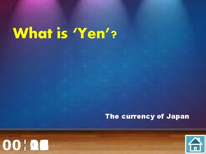 What is ‘Yen’? The currency of Japan 00 20 00 01 02 03 04