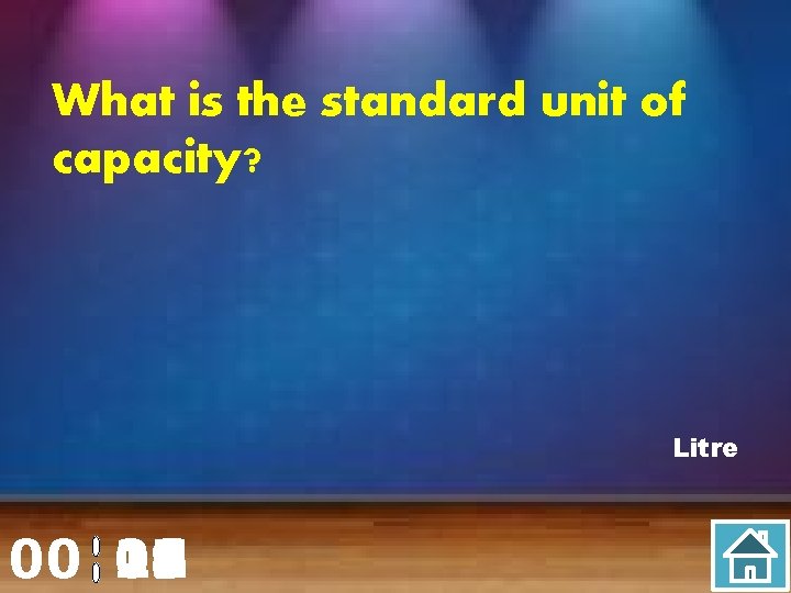 What is the standard unit of capacity? Litre 00 20 00 01 02 03