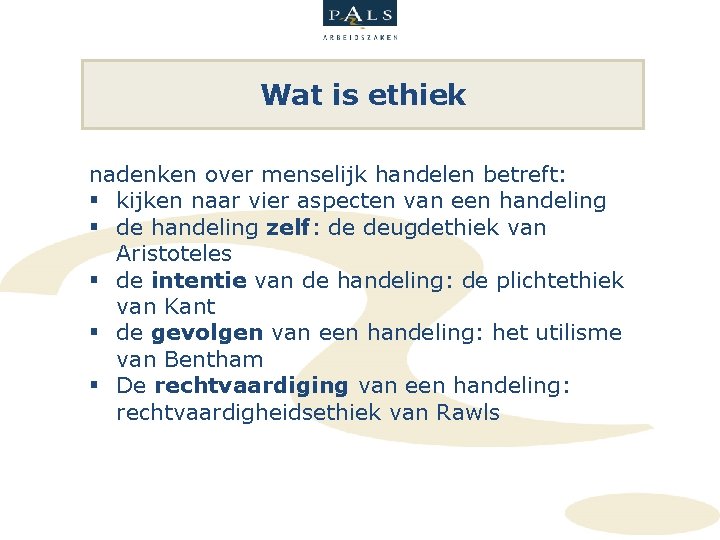 Wat is ethiek nadenken over menselijk handelen betreft: § kijken naar vier aspecten van Wat is ethiek nadenken over menselijk handelen betreft: § kijken naar vier aspecten van