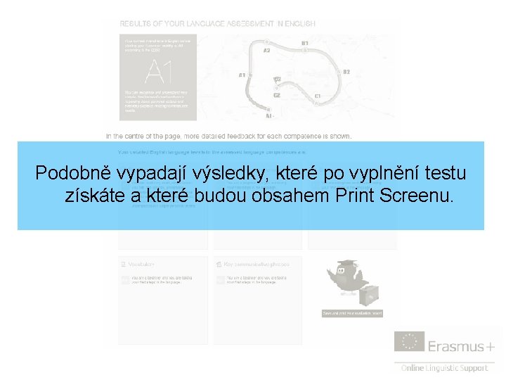 Podobně vypadají výsledky, které po vyplnění testu získáte a které budou obsahem Print Screenu.