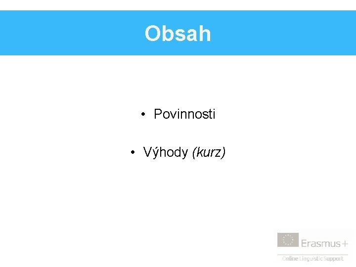 Obsah • Povinnosti • Výhody (kurz) 