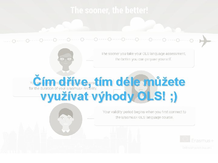 Čím dříve, tím déle můžete využívat výhody OLS! ; ) 
