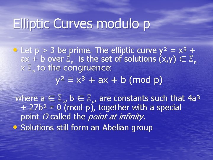 Elliptic Curves modulo p • Let p > 3 be prime. The elliptic curve