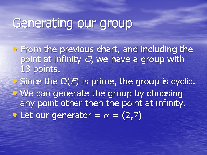 Generating our group • From the previous chart, and including the point at infinity