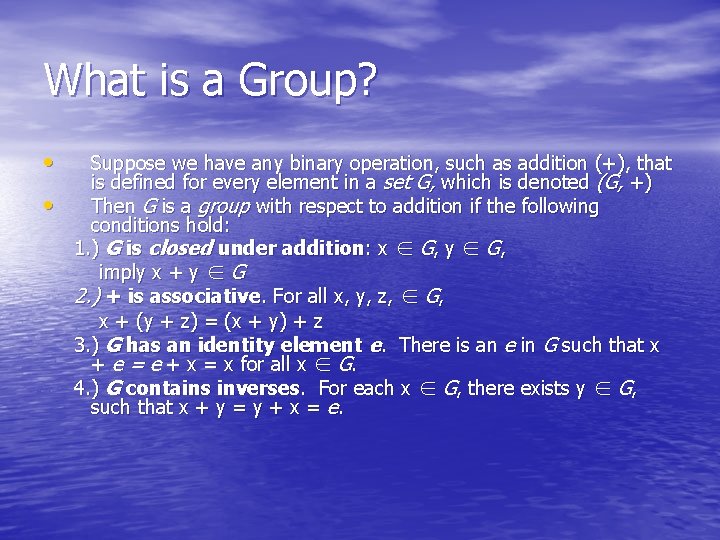 What is a Group? • • Suppose we have any binary operation, such as