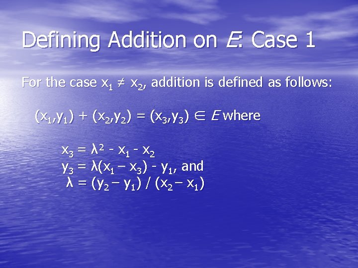 Defining Addition on E: Case 1 For the case x 1 ≠ x 2,