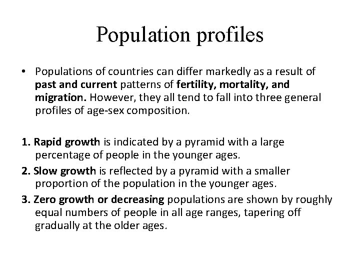 Population profiles • Populations of countries can differ markedly as a result of past