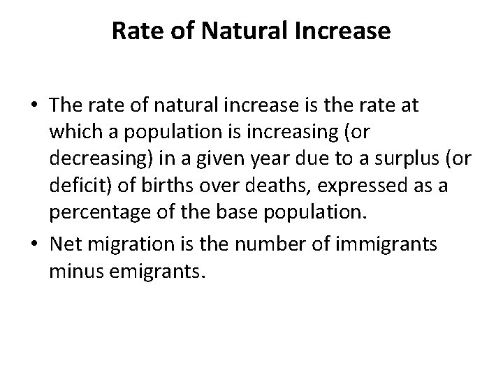 Rate of Natural Increase • The rate of natural increase is the rate at