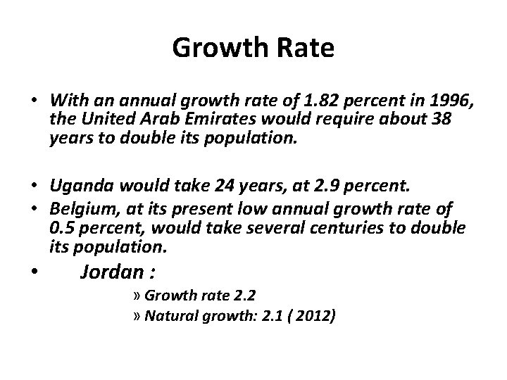 Growth Rate • With an annual growth rate of 1. 82 percent in 1996,