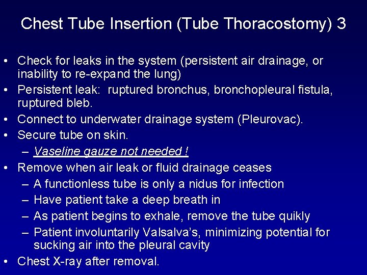 Chest Tube Insertion (Tube Thoracostomy) 3 • Check for leaks in the system (persistent