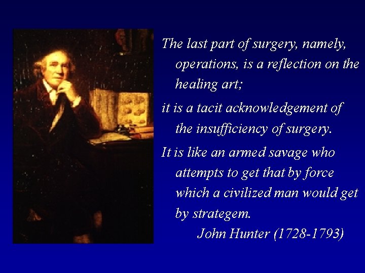 The last part of surgery, namely, operations, is a reflection on the healing art;