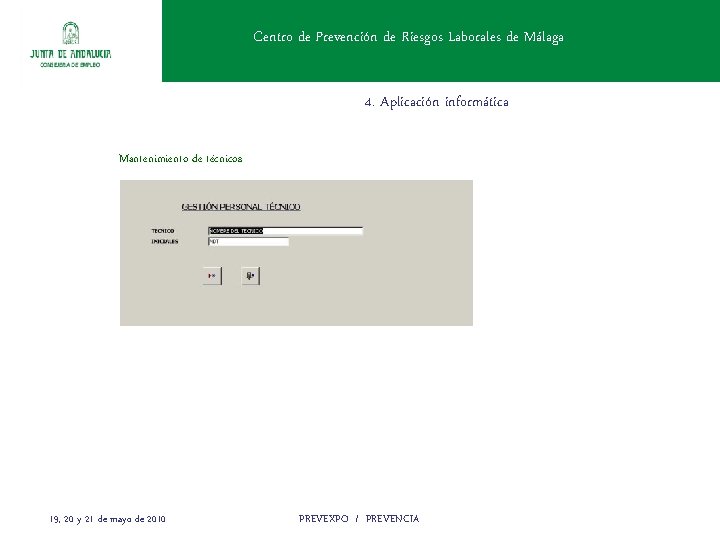Centro de Prevención de Riesgos Laborales de Málaga 4. Aplicación informática Mantenimiento de técnicos