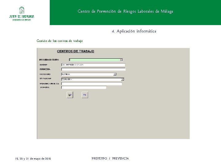 Centro de Prevención de Riesgos Laborales de Málaga 4. Aplicación informática Gestión de los