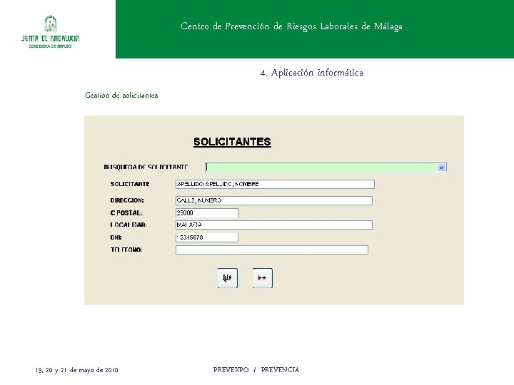 Centro de Prevención de Riesgos Laborales de Málaga 4. Aplicación informática Gestión de solicitantes