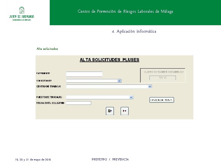 Centro de Prevención de Riesgos Laborales de Málaga 4. Aplicación informática Alta solicitudes 19,
