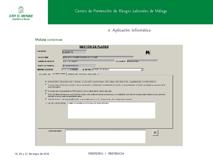 Centro de Prevención de Riesgos Laborales de Málaga 4. Aplicación informática Medidas correctoras 19,