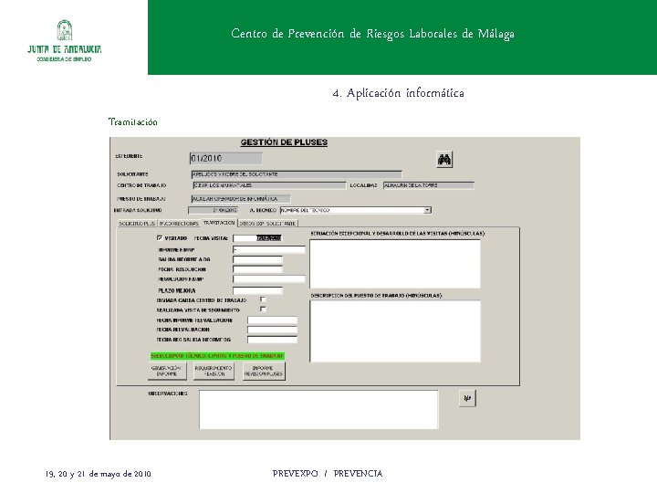 Centro de Prevención de Riesgos Laborales de Málaga 4. Aplicación informática Tramitación 19, 20