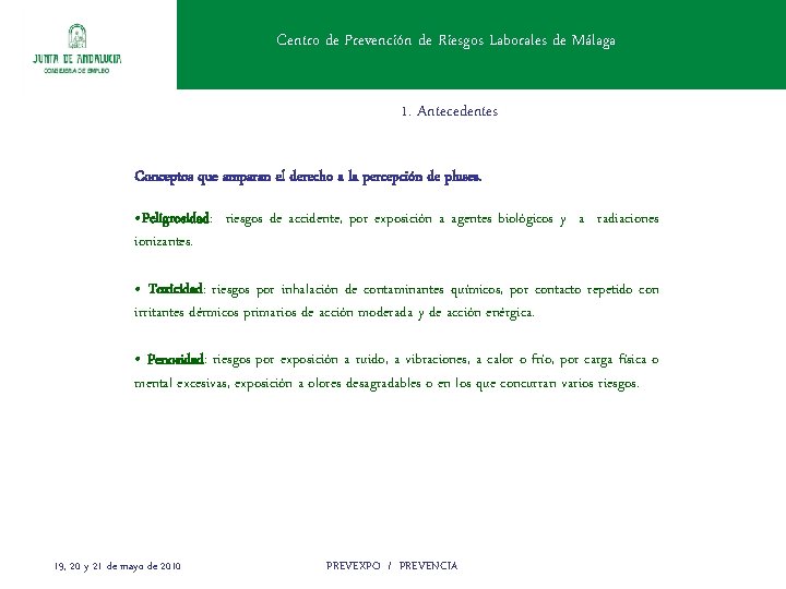 Centro de Prevención de Riesgos Laborales de Málaga 1. Antecedentes Conceptos que amparan el