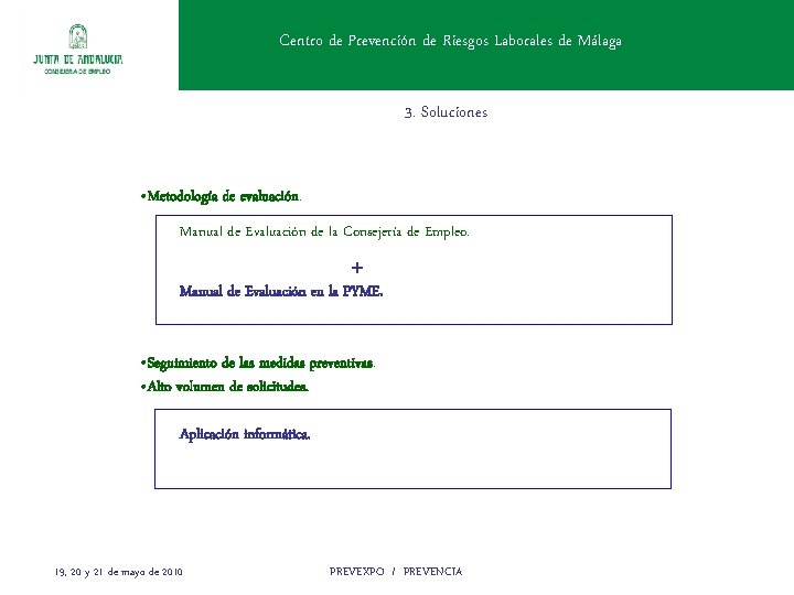 Centro de Prevención de Riesgos Laborales de Málaga 3. Soluciones • Metodología de evaluación.