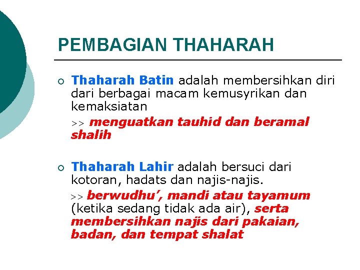 PEMBAGIAN THAHARAH ¡ Thaharah Batin adalah membersihkan diri dari berbagai macam kemusyrikan dan kemaksiatan