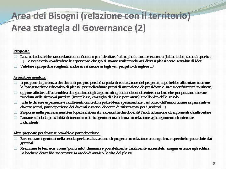 Area dei Bisogni (relazione con il territorio) Area strategia di Governance (2) Proposte �