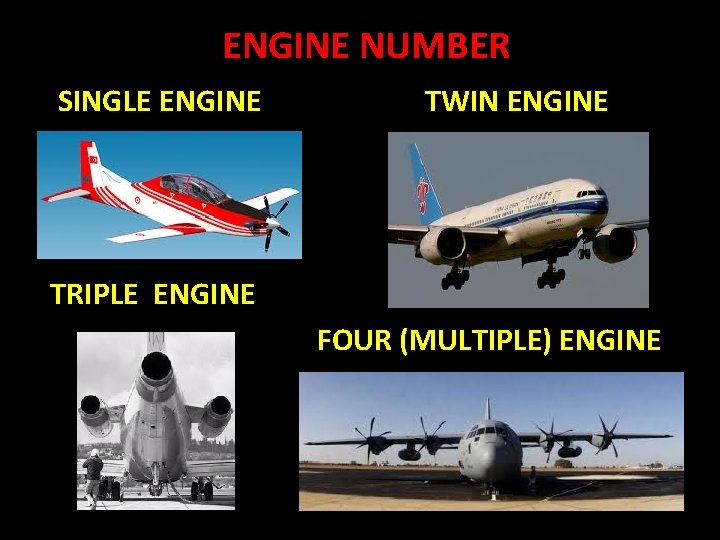 ENGINE NUMBER SINGLE ENGINE TWIN ENGINE TRIPLE ENGINE FOUR (MULTIPLE) ENGINE 