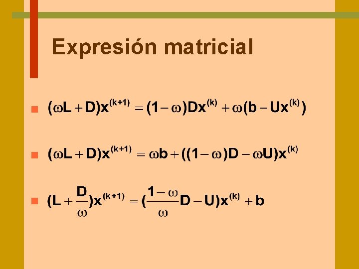 Expresión matricial n n n 
