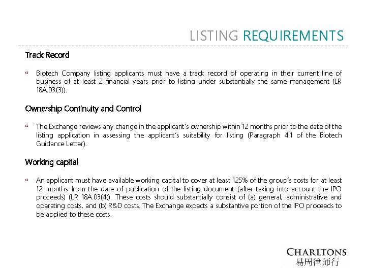 LISTING REQUIREMENTS Track Record Biotech Company listing applicants must have a track record of