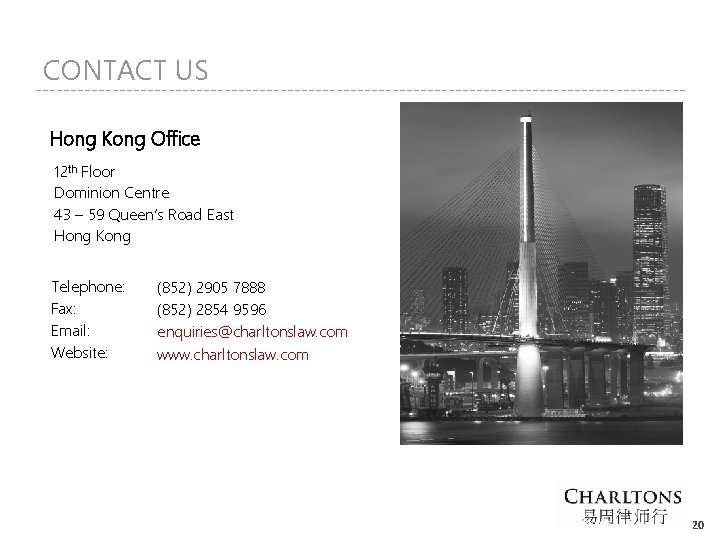 CONTACT US Hong Kong Office 12 th Floor Dominion Centre 43 – 59 Queen’s