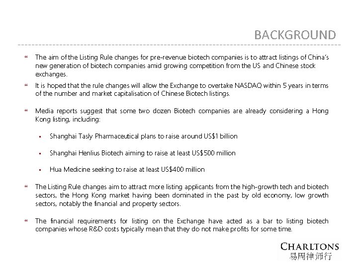 BACKGROUND The aim of the Listing Rule changes for pre-revenue biotech companies is to