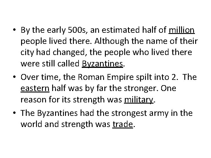  • By the early 500 s, an estimated half of million people lived