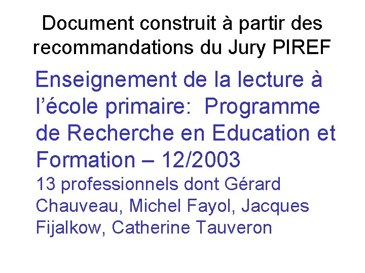 Document construit à partir des recommandations du Jury PIREF Enseignement de la lecture à