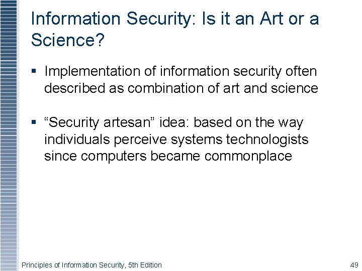 Information Security: Is it an Art or a Science? Implementation of information security often