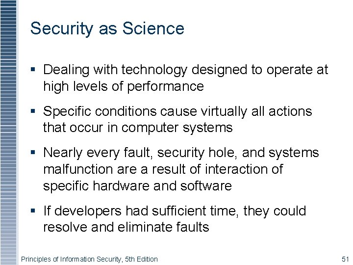 Security as Science Dealing with technology designed to operate at high levels of performance