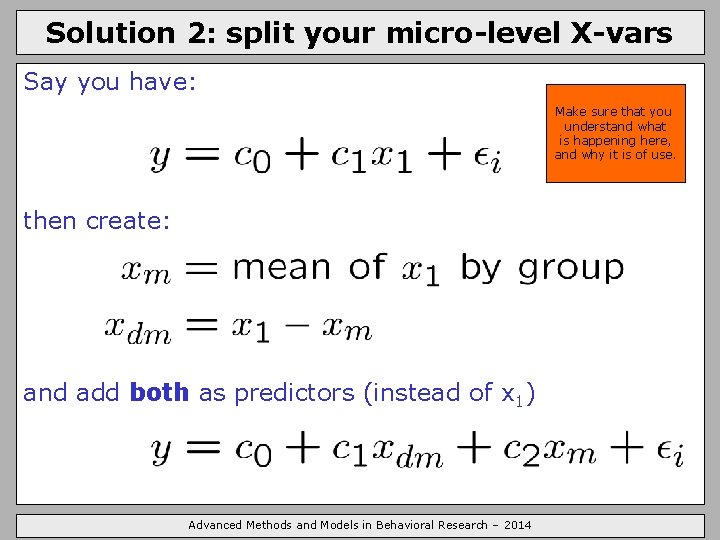 Solution 2: split your micro-level X-vars Say you have: Make sure that you understand