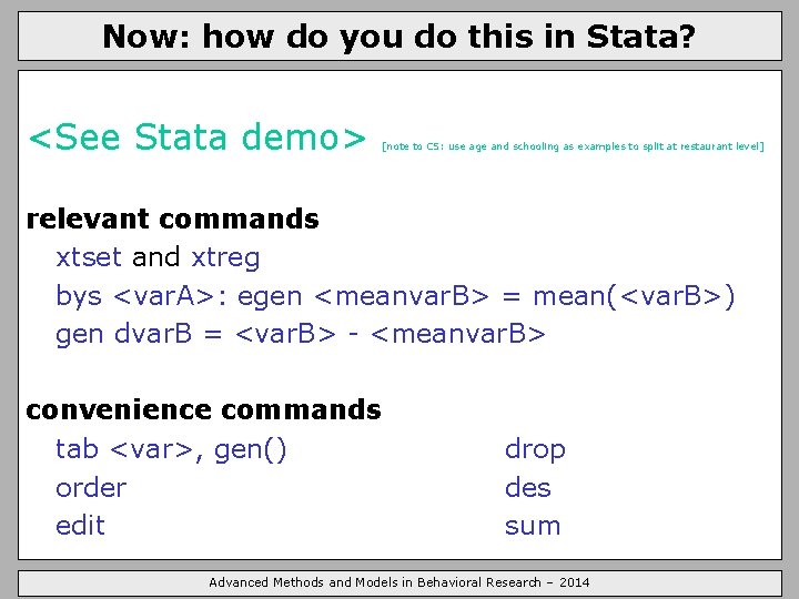 Now: how do you do this in Stata? <See Stata demo> [note to CS: