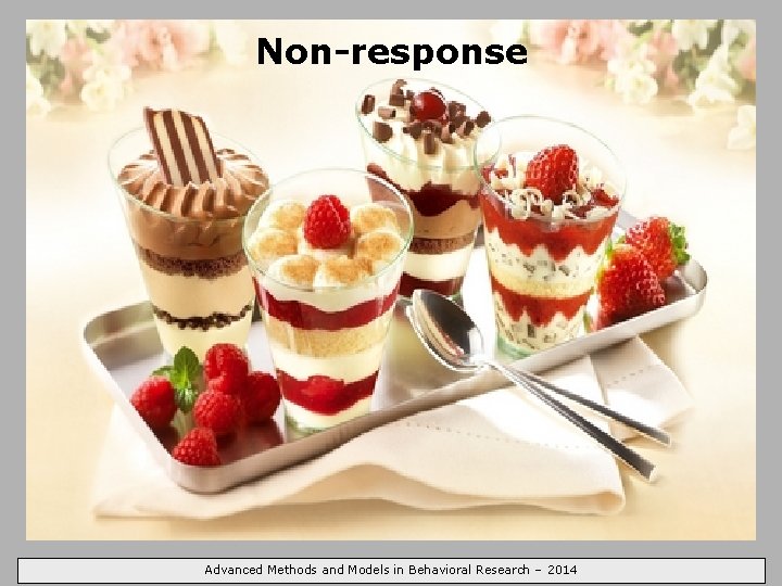 Non-response Advanced Methods and Models in Behavioral Research – 2014 