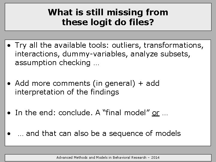 What is still missing from these logit do files? • Try all the available