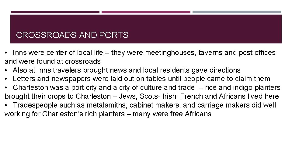 CROSSROADS AND PORTS • Inns were center of local life – they were meetinghouses,