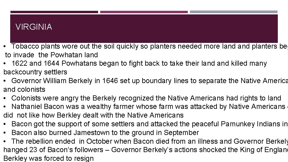 VIRGINIA • Tobacco plants wore out the soil quickly so planters needed more land