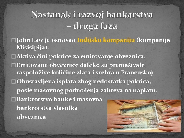 Nastanak i razvoj bankarstva – druga faza � John Law je osnovao Indijsku kompaniju