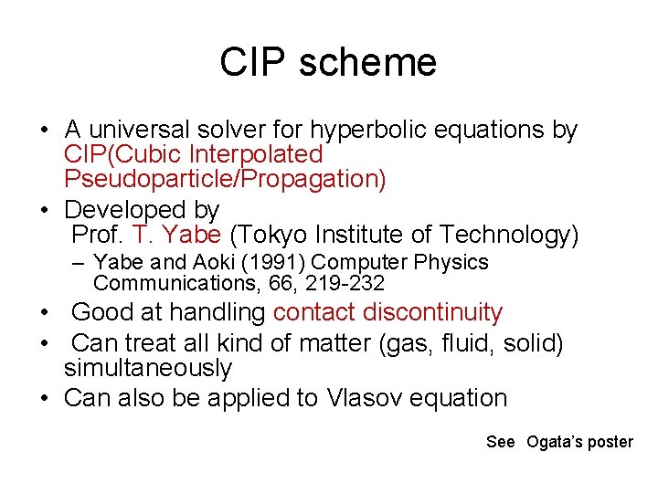 CIP scheme • A universal solver for hyperbolic equations by CIP(Cubic Interpolated Pseudoparticle/Propagation) •