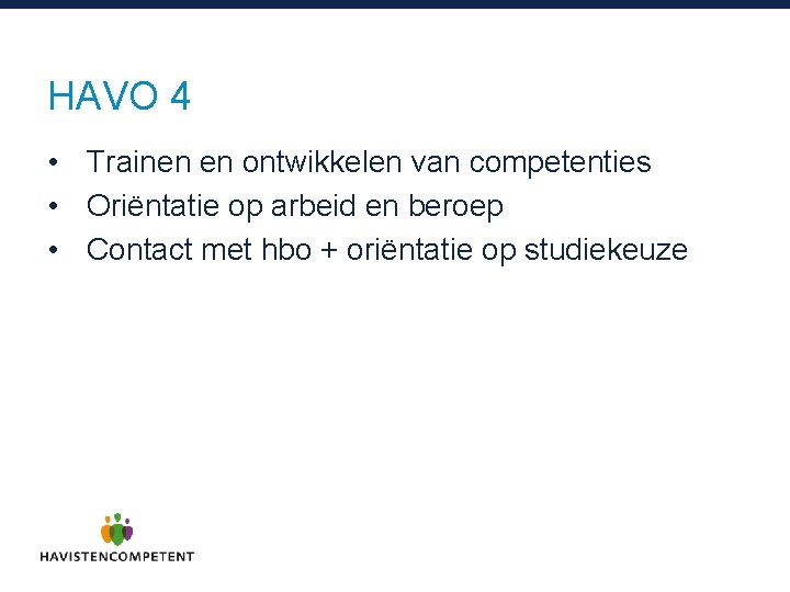 HAVO 4 • Trainen en ontwikkelen van competenties • Oriëntatie op arbeid en beroep