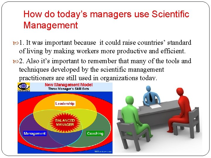 How do today’s managers use Scientific Management 1. It was important because it could How do today’s managers use Scientific Management 1. It was important because it could
