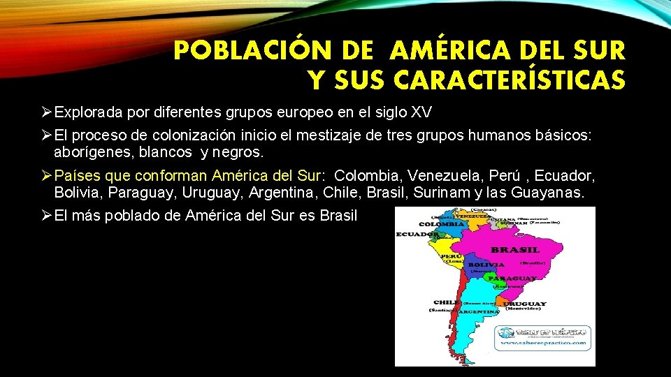 POBLACIÓN DE AMÉRICA DEL SUR Y SUS CARACTERÍSTICAS ØExplorada por diferentes grupos europeo en