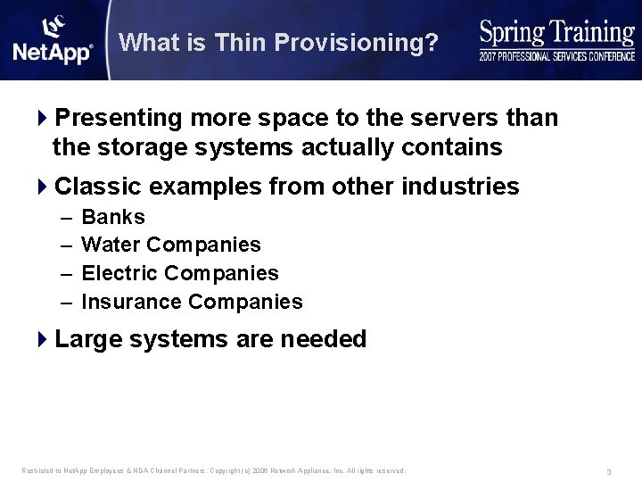 What is Thin Provisioning? 4 Presenting more space to the servers than the storage